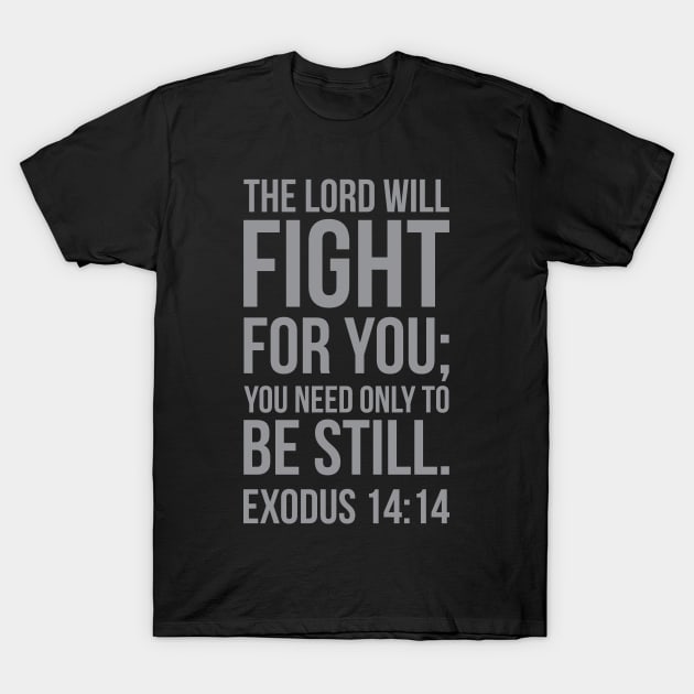 The Lord Will Fight For You T-Shirt by ChristianLifeApparel